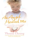 An Angel Healed Me (eBook): True Stories of Heavenly Encounters